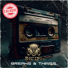 Breaks & Things by RECIPE