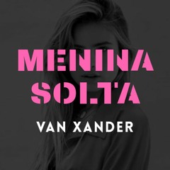 Menina Solta - Giulia Be (Van Xander Remix)