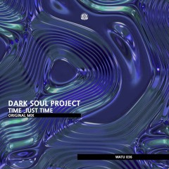 Dark Soul Project - Time ,Just Time (Original Mix) Mp3