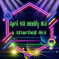 April 4th weekly mix