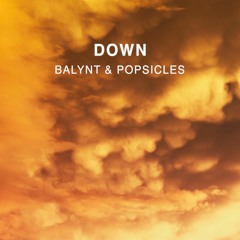 Balynt & Popsicles - Down | FREE DOWNLOAD [Vlog No Copyright Music Release]