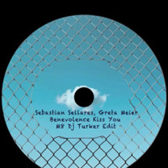 Sebastian Sellares, Greta Meier - Benevolence Kiss You (M8 Dj Türker TB Edit)