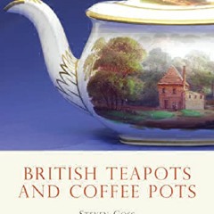 [PDF] DOWNLOAD British Teapots and Coffee Pots (Shire Library) android