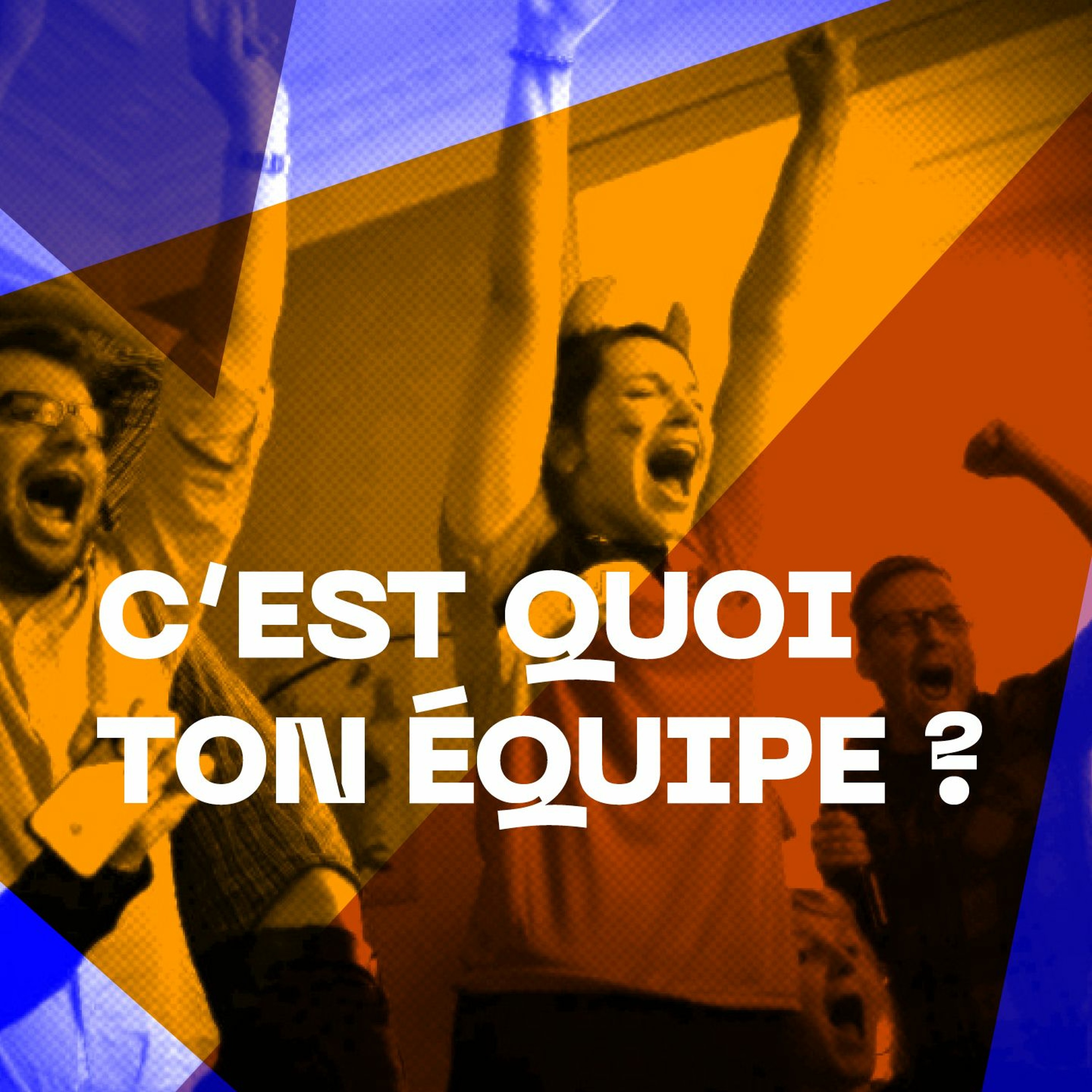 C\'est quoi ton équipe?