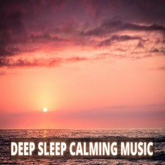 Deep Sleep Music Relaxing Music Calming Music Soothing Music Meditation Music Insomnia