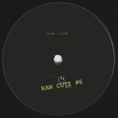 Click † Click feat. Leah Raider  - RAW CUTZ #6 (Original Mix)