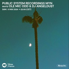 PUBLIC SYSTEM RECORDINGS MYN invite OLE MIC ODD & DJ ANGELDU$T - 11 Mai 2024