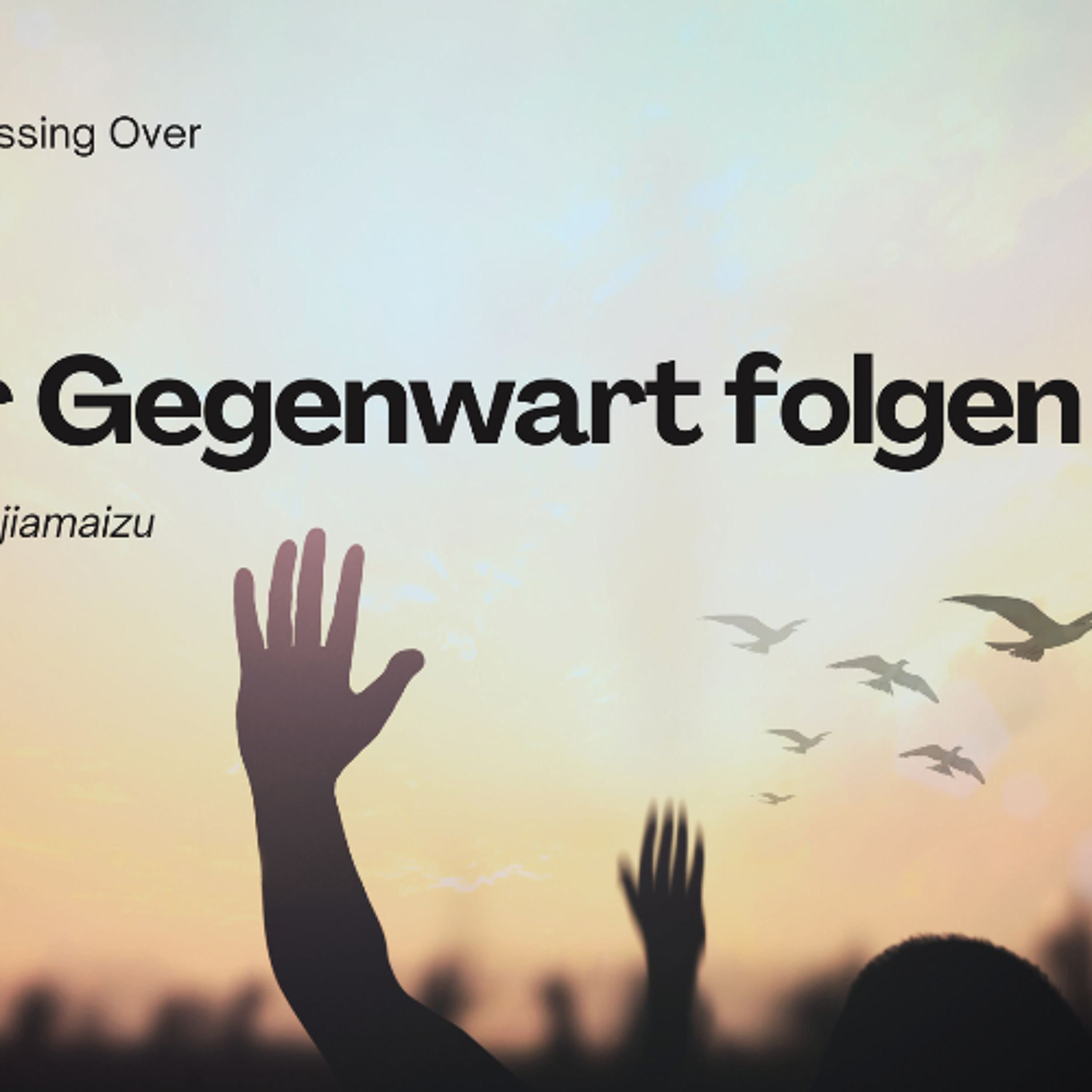 Der Gegenwart folgen｜Following the Presence - Joshua Ihejiamaizu episode artwork