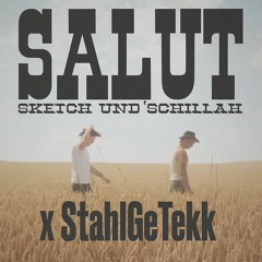Sketch&Schillah X StahlGeTekk SALUT