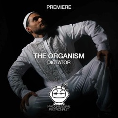 PREMIERE: The Organism - Dictator (Original Mix) [Organic Tunes]