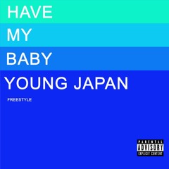 Have My Baby Freestyle
