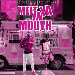 Patient Picasso X G5yve - Melt In Ya MOuth [prod By Patient Picasso]