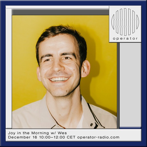 Joy in the Morning w/ Wes - 16th December 2023