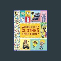 (DOWNLOAD PDF)$$ 📚 Where Did My Clothes Come From? (Exploring the Everyday) eBook PDF
