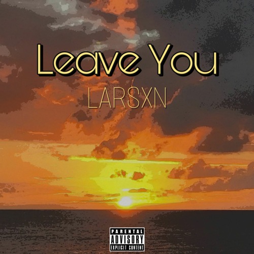 Leave You (prod. ross gossage X ayoley beats)