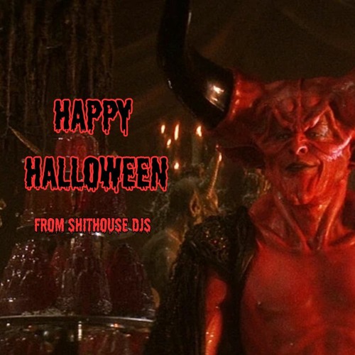 Happy Halloween from Shithouse DJs