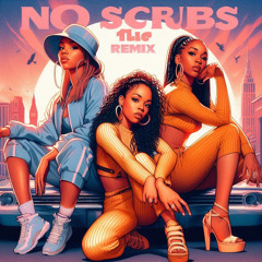 No Scrubs - TLC (ShyamWOW Remix)