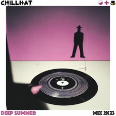 ChillHat - DEEP SUMMER MIX 2k23