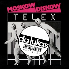 MOSKOW DISKOW - DA LUKAS RE-DISCO (SNIP)