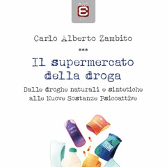 Carlo Alberto Zambito: il supermercato della droga (edizioni epokè)