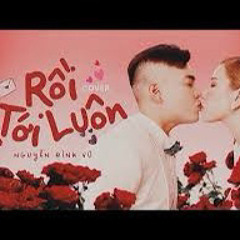 Rồi Tới Luôn - Nguyễn Đình Vũ