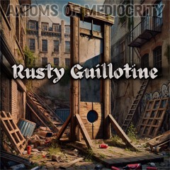Rusty Guillotine