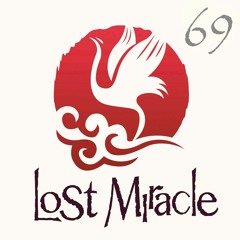 LOST MIRACLE Radio 069