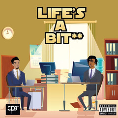 Lifes A Bitch