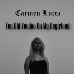 You Did Voodoo On My Boyfriend