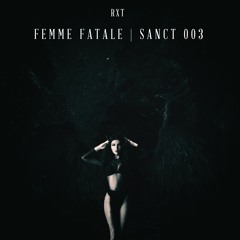 RXT - FEMME FATALE   SANCT 003