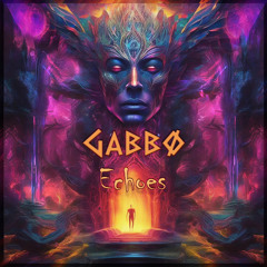 Gabbø - Echoes - 152Gm (SC PREVIEW)