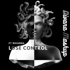 Lose Control ft. Rihanna (DIVANA Mashup)