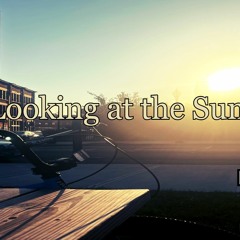 Looking At The Sun Freestyle Prod Lowtyde