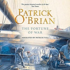 [Free] PDF 📔 The Fortune of War: Aubrey/Maturin Series, Book 6 by  Patrick O'Brian,P