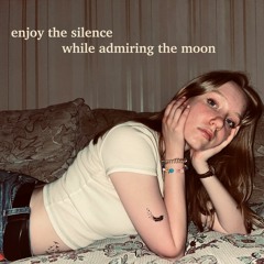 enjoy the silence while admiring the moon