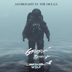 Astronaut In The Ocean - Masked Wolf (GPapa Remix)