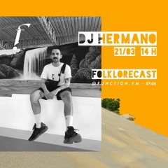 FOLKLORECAST @ EP06 — DJ Hermano