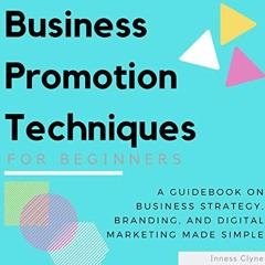 [Read] KINDLE 🖌️ Business Promotion Techniques for Beginners: A Guidebook on Busines