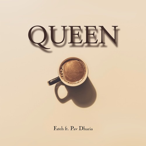 Queen - Fateh feat. Pav Dharia