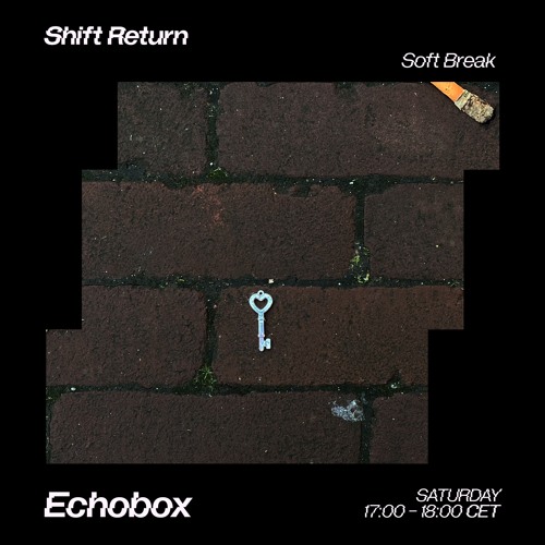 Shift Return #6 [Echobox Radio]
