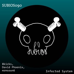 [SUBIOS090] 8kicks, David Phoenix, mrmsoun6 - Infected System