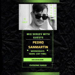 Pedro Sanmartin_ Mix for Evosonic Radio 09-07-2025