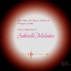 The Other Me: Dance of Steel & Whispers of Silk (Piano Version)