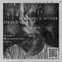 Premiere: Aluphobia & Astatine - Problem Child (Illiya Korniyenko Remix)