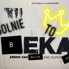 Armin Van Buurek & Super Ziolo- BEKA