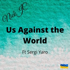 NickJC Us Against The World Ft Sergi Yaro