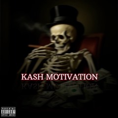 KASH MOTIVATION