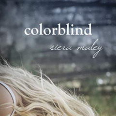 [Free] EBOOK 💖 Colorblind by  Siera Maley [PDF EBOOK EPUB KINDLE]