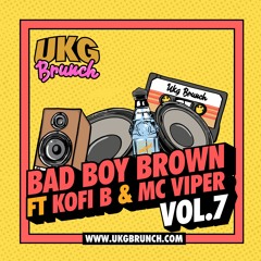 UKG Brunch 'Live' - Bad Boy Brown Ft MC Kofi B & MC Viper Vol.7