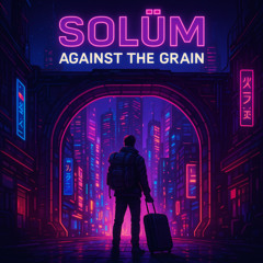 Solüm - Against The Grain